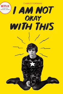 I Am Not Okay With This (1ª Temporada) - Poster / Capa / Cartaz - Oficial 3
