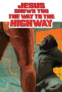 Jesus Shows You the Way to the Highway - Poster / Capa / Cartaz - Oficial 1