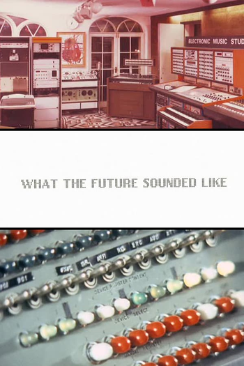 Poster de Curta What the Future Sounded Like (2007)