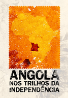 Angola nos Trilhos da Independência