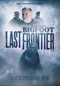 On the Trail of Bigfoot: Last Frontier (On the Trail of Bigfoot: Last Frontier)