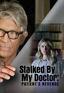 Fascinação Mortal: A Vingança (Stalked By My Doctor: Patient's Revenge)