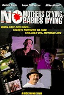 No Mothers Crying, No Babies Dying - Poster / Capa / Cartaz - Oficial 1