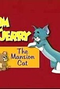 Tom and Jerry: The Mansion Cat - Poster / Capa / Cartaz - Oficial 1
