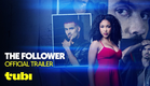 The Follower | Official Trailer | Tubi Original