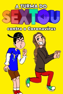A turma do Sextou contra o Coronavírus - Poster / Capa / Cartaz - Oficial 1