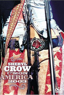 Sheryl Crow - C'mon America - Poster / Capa / Cartaz - Oficial 1