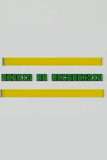 Heróis da Decadência - Poster / Capa / Cartaz - Oficial 1