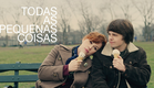 Todas as Pequenas Coisas (LEGENDADO)