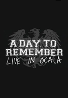 A Day to Remember: Live In Ocala (A Day to Remember: Live In Ocala)