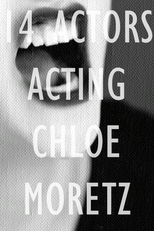 14 Actors Acting - Chloe Moretz (14 Actors Acting - Chloe Moretz)