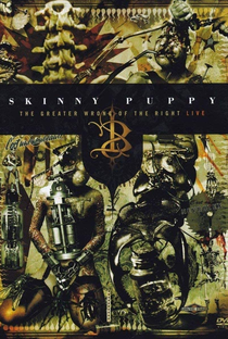 Skinny Puppy – The Greater Wrong of the Right Live - Poster / Capa / Cartaz - Oficial 1