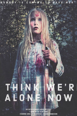 I Think We’re Alone Now (I Think We’re Alone Now)