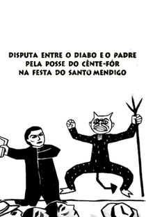 Disputa Entre o Diabo e o Padre pela Posse do Cênte-Fór na Festa do Santo Mendigo - Poster / Capa / Cartaz - Oficial 1
