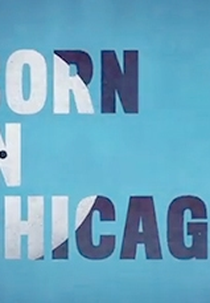 Born in Chicago (Born in Chicago)