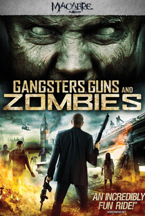 Gangsters, Guns & Zombies - Poster / Capa / Cartaz - Oficial 1