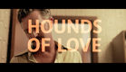 HOUNDS OF LOVE Teaser #1 HD