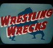 Wrestling Wrecks