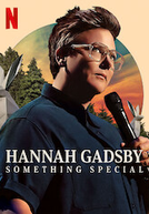 Hannah Gadsby: Amor e Casamento (Hannah Gadsby: Something Special)