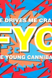 Fine Young Canibals: She Drives Me Crazy - Poster / Capa / Cartaz - Oficial 1
