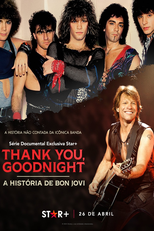 Thank You, Goodnight: A História de Bon Jovi (Thank You, Goodnight: The Bon Jovi Story)