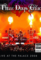 Three Days Grace: Live at the Palace 2008