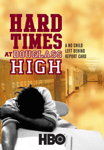 Tempos Duros na Escola Douglass: Nenhuma Criança Fica de Fora (Hard Times at Douglass High: A No Child Left Behind Report Card)
