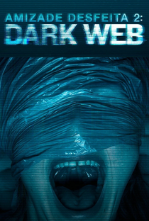 Amizade Desfeita 2: Dark Web - Poster / Capa / Cartaz - Oficial 4