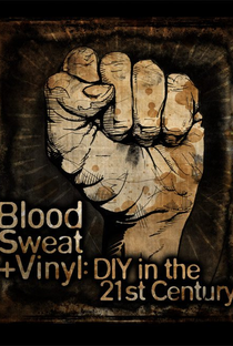 Blood, Sweat + Vinyl: DIY in the 21st Century - Poster / Capa / Cartaz - Oficial 1