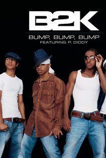 B2K Feat. P. Diddy: Bump, Bump, Bump - Poster / Capa / Cartaz - Oficial 1