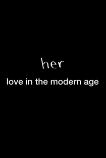 Her: Love in the Modern Age  - Poster / Capa / Cartaz - Oficial 1