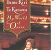 Dame Kiri Te Kanawa - My World Of Opera