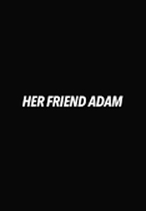 Her Friend Adam  (Her Friend Adam)