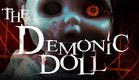 The Demonic Doll - New Horror Trailer 2018