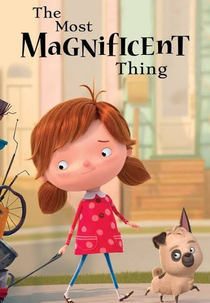 A Ideia Mais Magnífica do Mundo (The Most Magnificent Thing)