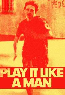 Play It Like A Man (Un Été Viril)