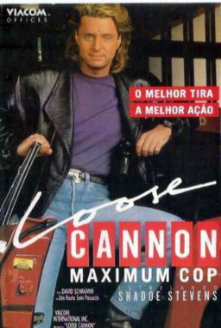 Poster 1 de Filme Loose Cannon - Maximum Cop (1991)