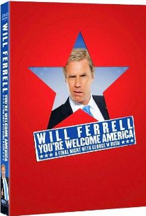 Will Ferrell: You're Welcome America - A Final Night with George W. Bush - Poster / Capa / Cartaz - Oficial 1