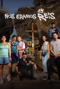 Nós Éramos Reis (1ª Temporada) - Poster / Capa / Cartaz - Oficial 5
