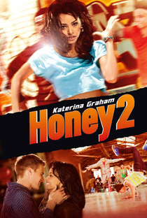 Honey 2: No Ritmo dos Sonhos - Poster / Capa / Cartaz - Oficial 5