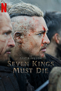 O Último Reino: Sete Reis Devem Morrer - Poster / Capa / Cartaz - Oficial 2