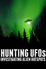 OVNIS: Avistamentos Recorrentes (Hunting UFOs: Investigating Alien Hotspots)