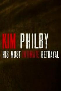 Kim Philby: His Most Intimate Betrayal - Poster / Capa / Cartaz - Oficial 2