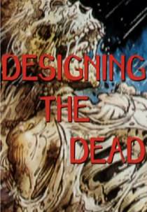 Return of the Living Dead: Designing the Dead (Return of the Living Dead: Designing the Dead)