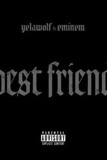 Yelawolf Feat: Eminem: Best Friend - Poster / Capa / Cartaz - Oficial 1
