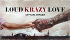 LOUD KRAZY LOVE | Official Trailer | an I Am Second film | Brian "Head" Welch, Jennea Welch, KoRn
