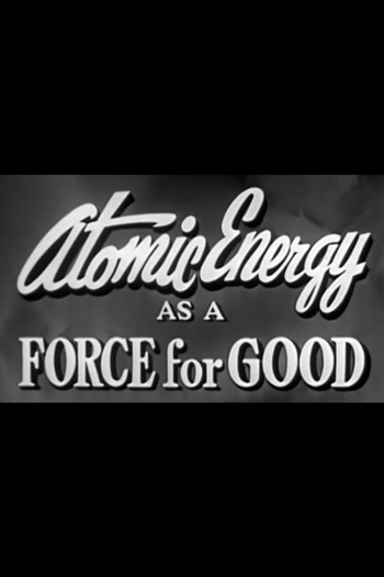 Poster de Curta Atomic Energy as a Force for Good (1955)