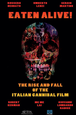 Eaten Alive! The Rise and Fall of the Italian Cannibal Film (Eaten Alive! The Rise and Fall of the Italian Cannibal Film)