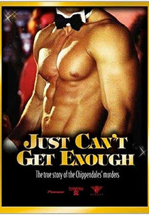 Apenas não se canse:  A Verdadeira História dos Homicídios de Chippendales (Just Cant Get Enough)