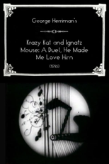 A Duet, He Made Me Love Him (Krazy Kat and Ignatz Mouse: A Duet, He Made Me Love Him)